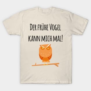 Der frühe Vogel kann mich mal! Verschlafene mürrische Eule T-Shirt